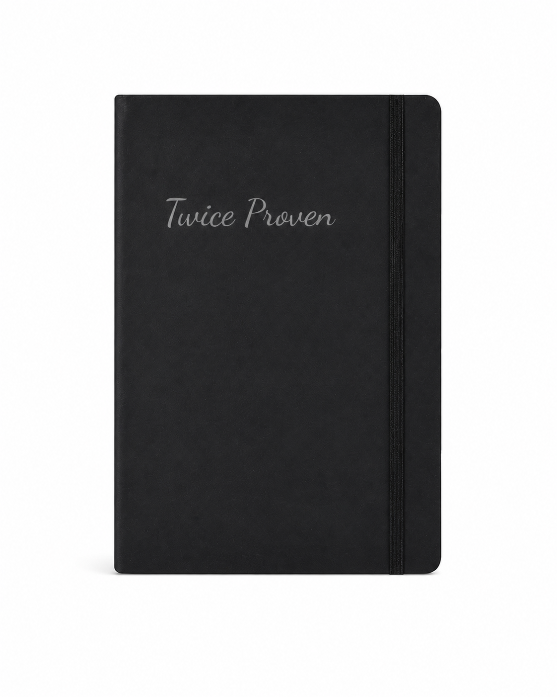 Twice Proven Everyday Notebook